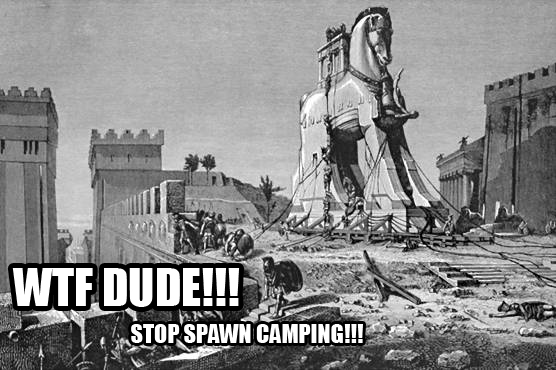 Trojan%20Spawn%20Camping.jpg